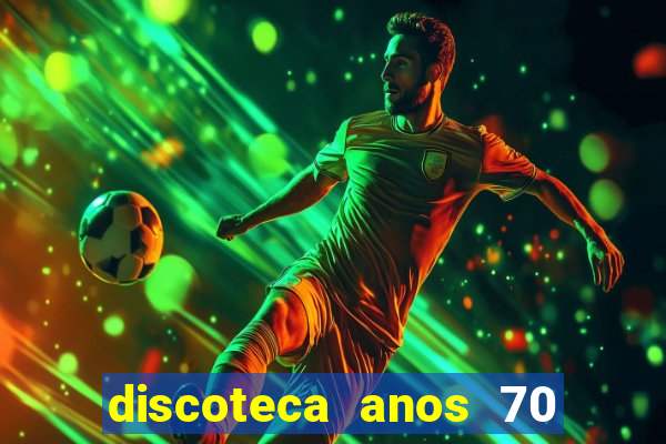 discoteca anos 70 80 90